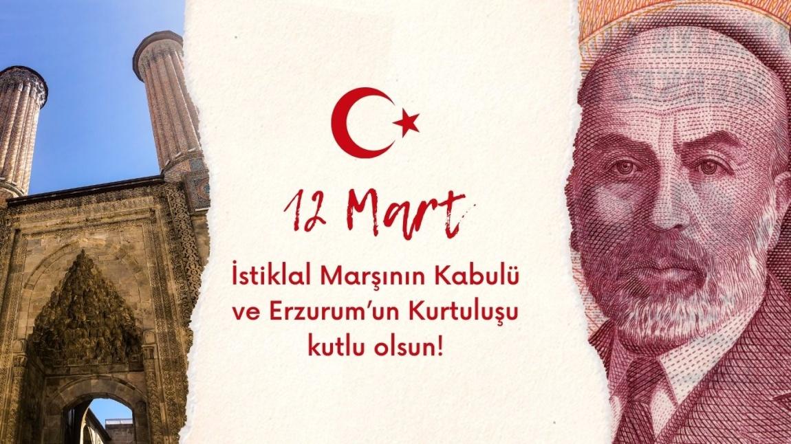12 Mart İstiklal Marşının Kabulü ve Erzurum’un Kurtuluşu kutlu olsun!